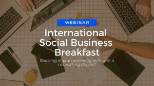 Read more about the article Tarptautiniai socialinio verslo pusryčiai – skaitmeninis marketingas